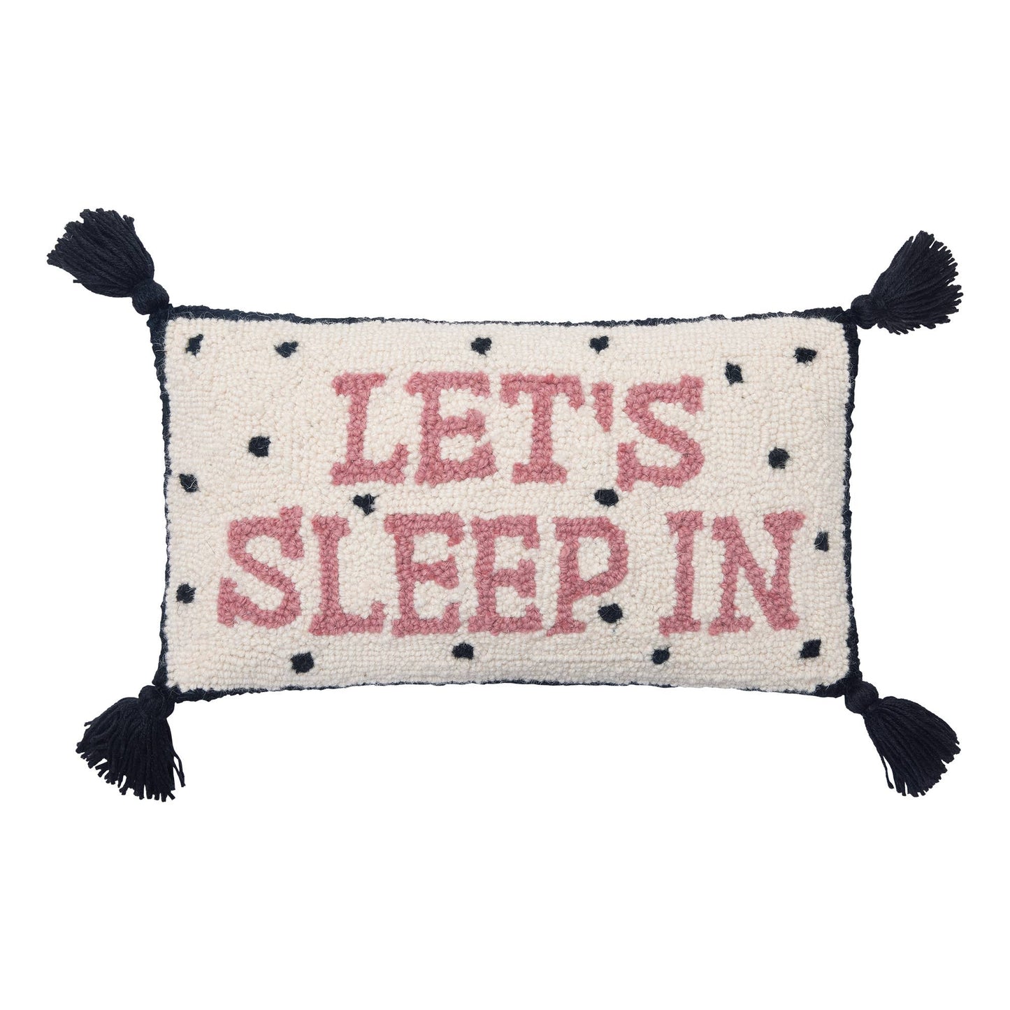 Let's Sleep In W/Tassels Hook Pillow