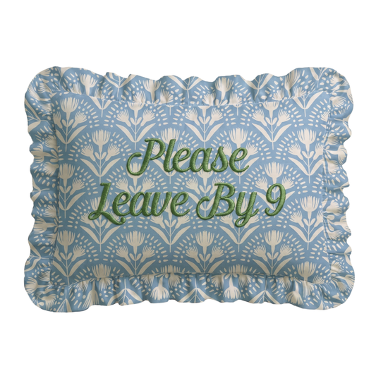 "Leave By 9" Ruffled Embroidered Pillow | Statement Pillow