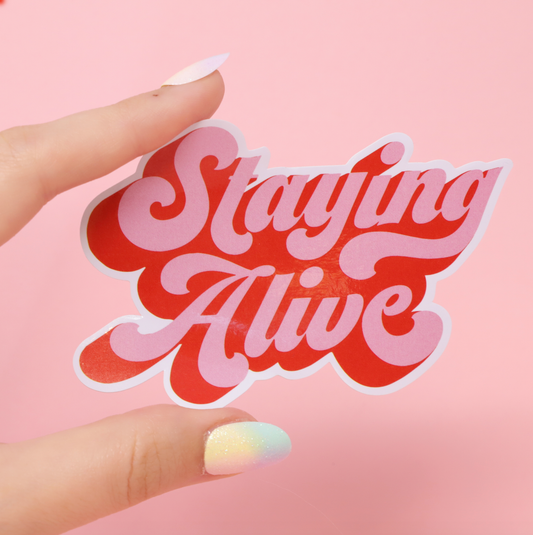 Staying Alive Sticker